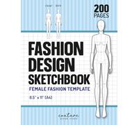 Fashion Design Sketchbook: 200-Page 8.5"x11" Female Fashion Template with Material, Pattern & Color Palette | Front & Back Figure Outlines for Fashion Sketches