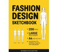 Fashion Design Sketchbook: 200-Page A4 Large Female Croquis with Front, Back & Side Views - Includes Color Palette,