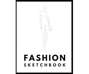 Fashion Design Sketchbook - Figure Templates Book - Sketch Pad For Designers - Outfit Designer And Clothing Drawings - Sketch Clothes For Models - Stylist Ideas Kit