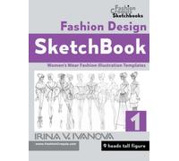 Fashion Design Sketchbook: Women’s Wear Fashion Illustration Templates. 9 heads tall figure.