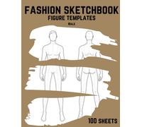 Fashion Design Template Male Croquis Sketchbook: Large Sketchpad, Sketch Book For Fashion Designers, Students Beginners Male Template Drawing Book