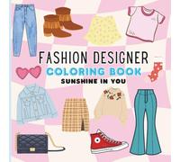Fashion Designer: Coloring Book for Adults and Kids, Bold and Easy Designs for Relaxation with Clothing and Accessories Illustrations
