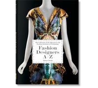 Fashion Designers A-Z: The Collection of the Museum at the Fashion Institute of Technology