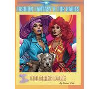 Fashion Fantasy And Fur Babies Coloring Book