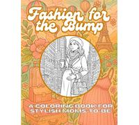 Fashion for the Bump: A Coloring Book for Stylish Moms-to-Be