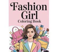 Fashion Girl Coloring Book: Escape into the World of Fashion and Creativity.