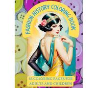 Fashion history coloring book: 55 coloring pages for adults and children