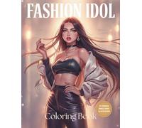 Fashion Idol Coloring Book: 50 Stylish Fashion Illustrations for Teens and Adults | Modern Models, Trendy Outfits, Chic Poses, Relaxing & Stress-Relieving Coloring Pages