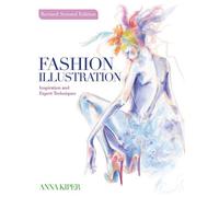 Fashion Illustration REVISED SECOND EDITION Inspiration and Expert Techniques - Anna Kiper - David & Charles - ebook (ePub) - Livre