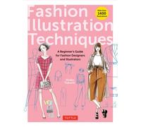 Fashion Illustration Techniques A Beginner's Guide for Fashion Designers and Illustrators [with over 1400 illustrations] - Hiroko Fukuchi - Tuttle Publishing - ebook (ePub) - Livre