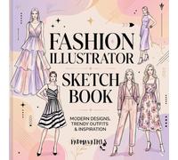 Fashion Illustrator Sketch Book: for kids and adults