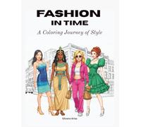 Fashion in Time: A Coloring Journey of Style