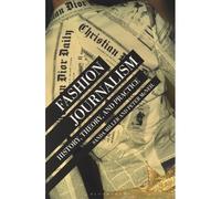 Fashion Journalism: History, Theory, And Practice