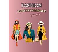 Fashion livre de coloriage pour filles: Découvrez le Monde de la Mode en Couleurs !