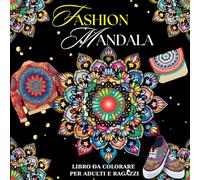 FASHION MANDALA - LIBRO PER RAGAZI E ADULTI: SCOPRI IL TUO STILE CON IL FASHION MANDALA