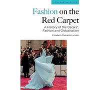 Fashion on the Red Carpet: A History of the Oscars, Fashion and Globalisation