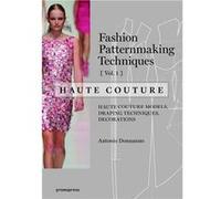 Fashion Patternmaking Techniques Haute Couture - tome 1 /anglais Antonio Donnanno (Auteur)