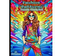 Fashion Patterns Grayscale Coloring Book: Immerse Yourself In Iconic Fashion And Psychedelic Patterns From The Vibrant Eras Of The 60s, 70s, And 80s. ... You Bring These 40 Timeless Designs To Life!