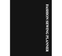 Fashion Sewing Planner: Diario Creativo per Modellistica e Progettazione Moda