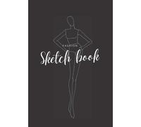 Fashion Sketch Book: Fashion Sketchbook With Figure Templates