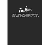 Fashion Sketch Book: Female Figure Poses And Details Trend Or Style: Design And Build Your Portfolio. 110 Pages