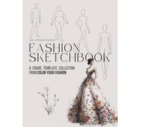 Fashion Sketchbook: A Figure Template Collection: All Body Types Fashion Croquis Collection, female, male, curvy, Front, Back & Side Views for ... Fashion Designers, Artists & Students