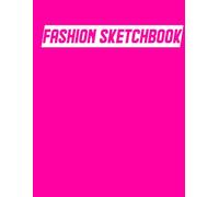 FASHION SKETCHBOOK: Fashion Sketchbook Figure Template