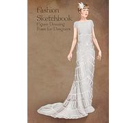 Fashion Sketchbook Figure Drawing Poses For Designers: Fashion Sketch Templates With 1920 Vintage Style Illustration Of Elegant White Gown