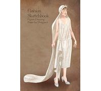 Fashion Sketchbook Figure Drawing Poses For Designers: Fashion Sketch Templates With 1920 Vintage Style Illustration With Vintage Wedding Dress