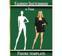 Fashion Sketchbook Figure Template: 200 Pages of Female Fashion Croquis with 16 Unique Poses for Design, Drawing & Portfolio Creation