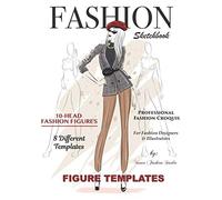 Fashion Sketchbook Figure Template: Fashion Designer Sketchbook With 10-Head Female Croquis - Women's Fashion Illustration Templates For Sketching Womenswear Clothing Designs - Great Gift For Fashion