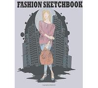 Fashion Sketchbook Figure Template: Professional Figure Templates For Fashion Designers (Drawing Books, Fashion Books, Fashion Design Books, Fashion Sketchbooks)