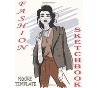 Fashion Sketchbook Figure Template: Professional Figure Templates For Fashion Designers (Drawing Books, Fashion Books, Fashion Design Books, Fashion Sketchbooks)