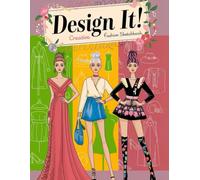 Fashion Sketchbook for Girls with Figure Templates: Creative Drawing Book for Kids to Design Outfits, Hairstyles, Accessories and Makeup - Fun Activity Gift for Young Fashion Lovers