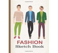 Fashion Sketchbook Male Figure: Professional Figure Templates For Fashion Designers (Drawing Books, Fashion Books, Fashion Design Books, Fashion Sketchbooks)