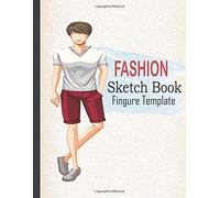Fashion Sketchbook Male Figure Template: Professional Figure Templates For Fashion Designers (Drawing Books, Fashion Books, Fashion Design Books, Fashion Sketchbooks)