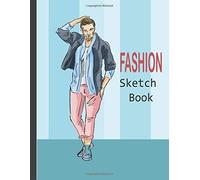 Fashion Sketchbook Male Figure Template: Professional Figure Templates For Fashion Designers (Drawing Books, Fashion Books, Fashion Design Books, Fashion Sketchbooks)