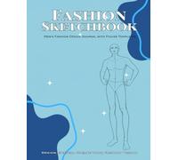 Fashion Sketchbook: Men’s Edition: Men's Fashion Design Journal with Figure Templates