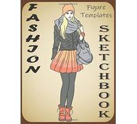 Fashion Sketchbook: Professional Figure Templates For Fashion Designers (Drawing Books, Fashion Books, Fashion Design Books, Fashion Sketchbooks)