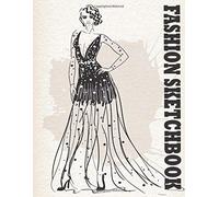 Fashion Sketchbook: Professional Figure Templates For Fashion Designers (Drawing Books, Fashion Books, Fashion Design Books, Fashion Sketchbooks)