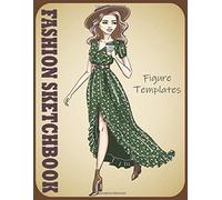 Fashion Sketchbook: Professional Figure Templates For Fashion Designers (Drawing Books, Fashion Books, Fashion Design Books, Fashion Sketchbooks)