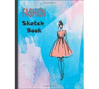 Fashion Sketchbook: Professional Figure Templates For Fashion Designers (Drawing Books, Fashion Books, Fashion Design Books, Fashion Sketchbooks)