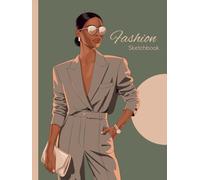 Fashion sketchbook: Sketch your style: a fashion sketchbook for creative ideas and outfits