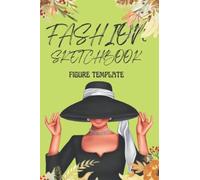 Fashion Sketchbook With Figure Template: Professionally Designed Croquis Sketchbook. Large Female Figure Template For Quickly & Easily Sketching Your ... Thin Lines With Up-Close, Front, Side, Back