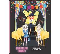 Fashion Sketchbook With Figure Templates Female / Fashion Sketchbook For Designer And Beginner / Draw Your Favorite Designs / Gift For Designers / ... Your Creativity /Cover Stars Glow Tonigh!T