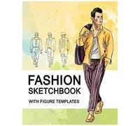Fashion Sketchbook With Figure Templates: Large Figure Template Male Croquis For Quickly And Easily Sketching Your Fashion Design Styles And Building Your Portfolio