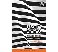 Fashion Studies: Research Methods, Sites, and Practices