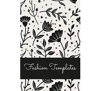 Fashion Templates: Fashion Design Sketchbook With Figure Templates For Sketching Your Fashion And Design Styles - Clothing Designer Essentials And Gift Idea