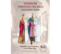 FASHION THROUGH THE AGES: COLORING BOOK - VOLUME I