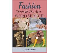 Fashion Through The Ages Word Search Book: A Stylish Word Search Puzzle Book With 65 Puzzles Celebrating Fashion Through History, Iconic Footwear, Hats & Literary Looks. For All Ages